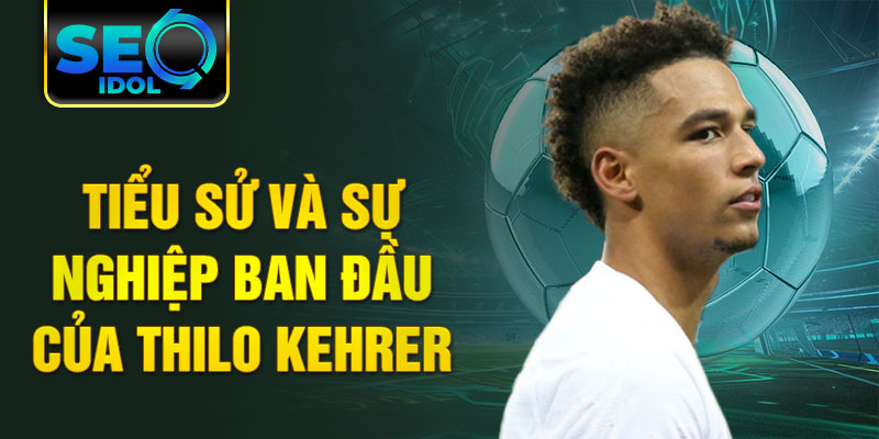 Tiểu sử và sự nghiệp ban đầu của thilo kehrer