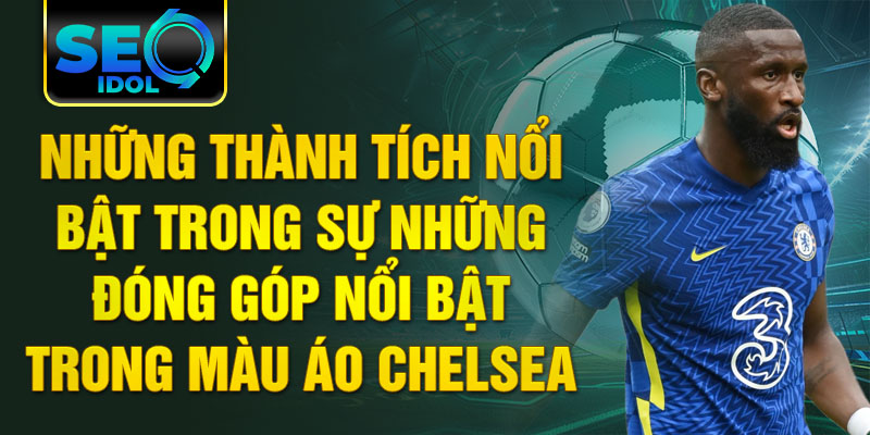 Những đóng góp nổi bật trong màu áo Chelsea