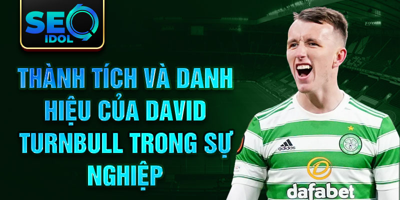 Thành tích và danh hiệu của David Turnbull trong sự nghiệp