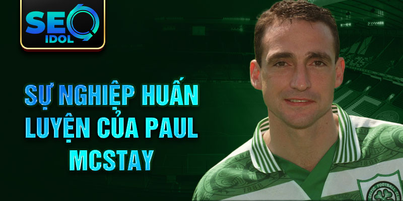 Sự nghiệp huấn luyện của Paul McStay