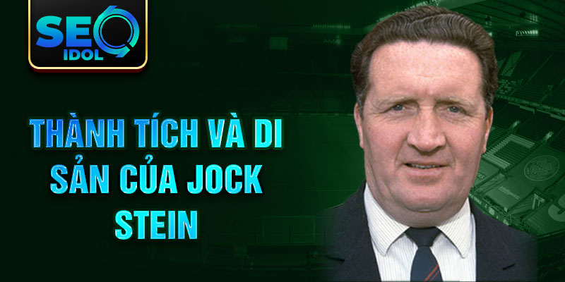 Thành tích và di sản của Jock Stein