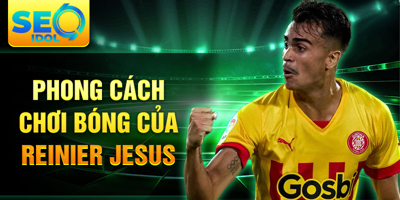 Phong cách chơi bóng của Reinier Jesus