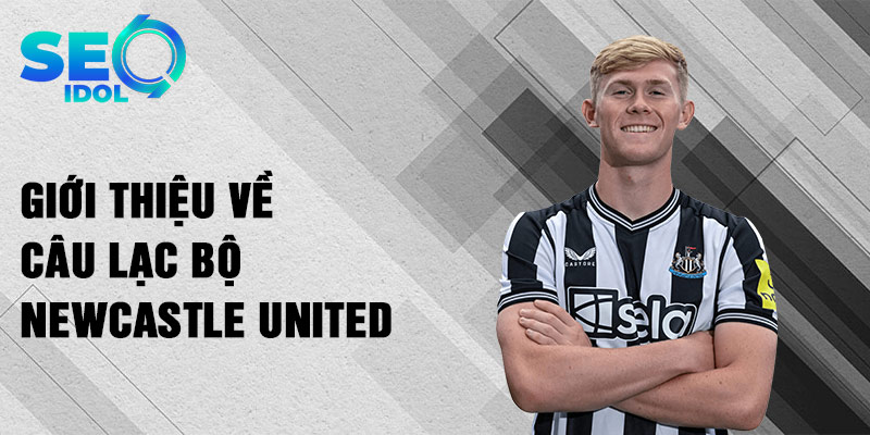 Giới thiệu về câu lạc bộ newcastle united