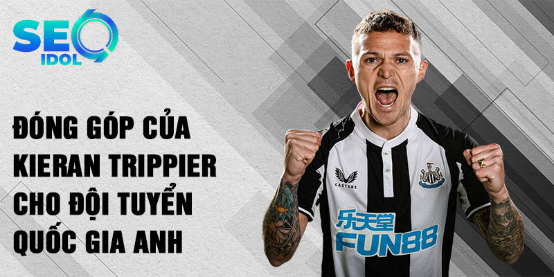 Đóng góp của Kieran Trippier cho đội tuyển quốc gia Anh